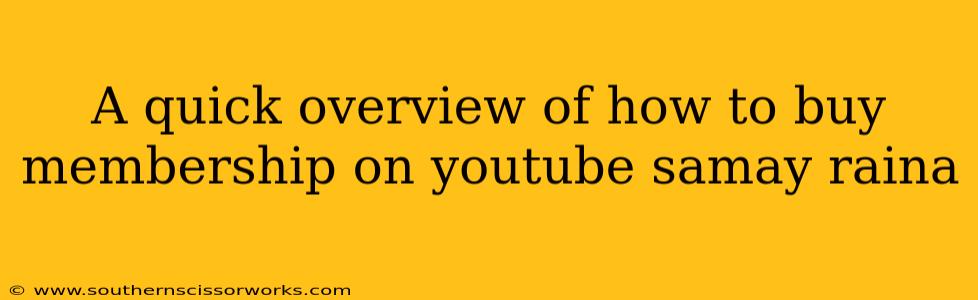 A quick overview of how to buy membership on youtube samay raina
