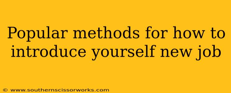 Popular methods for how to introduce yourself new job