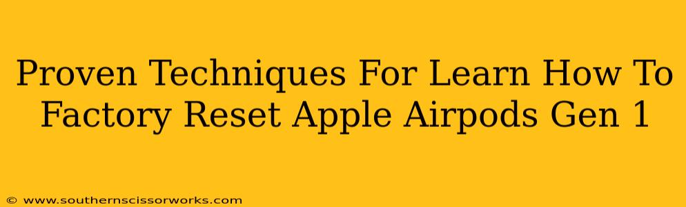 Proven Techniques For Learn How To Factory Reset Apple Airpods Gen 1