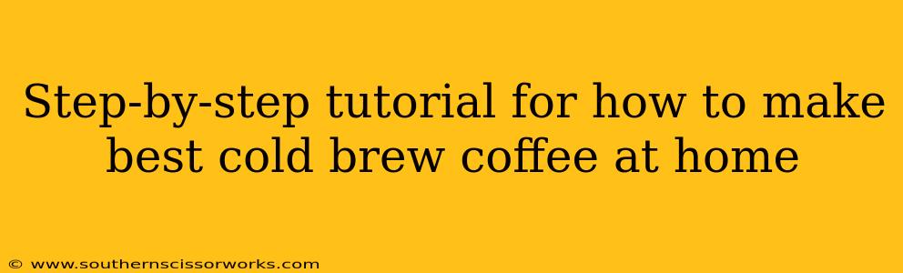 Step-by-step tutorial for how to make best cold brew coffee at home